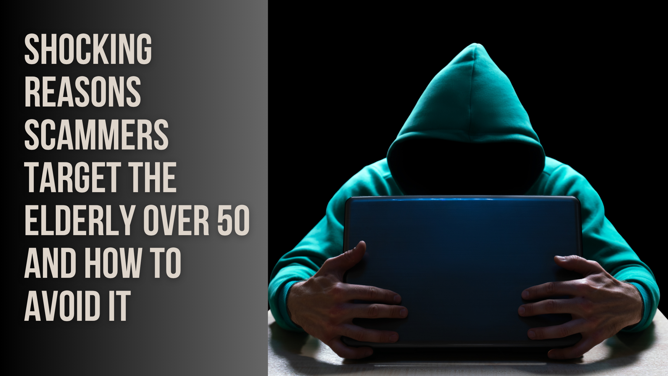 Shocking Reasons Scammers Target The Elderly Over 50 scammers target the elderly